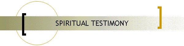 SPIRITUAL TESTIMONY